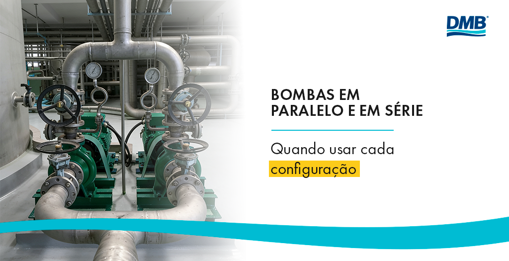Bombas em paralelo e em série_quando usar cada configuração