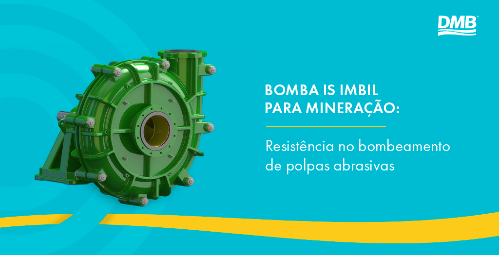 Bomba IS IMBIL para mineração: resistência no bombeamento de polpas abrasivas